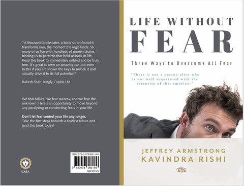 This image features the cover of the e-book titled "Life Without Fear: Three Ways to Overcome All Fear" by Jeffrey Armstrong, also known as Kavindra Rishi. The cover design is clean and professional, displaying the title prominently at the top and the author's name at the bottom.
